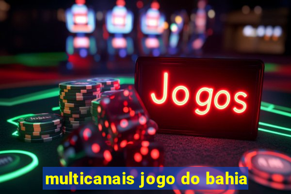 multicanais jogo do bahia